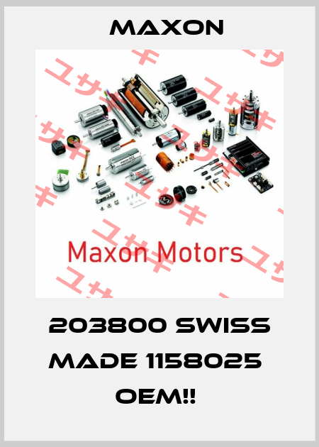 203800 swiss made 1158025  OEM!!  Maxon