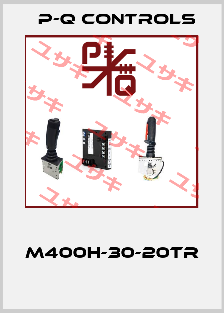  M400H-30-20TR  P-Q Controls