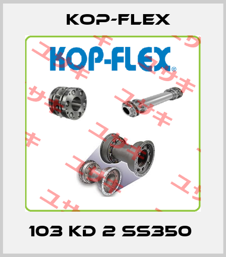 103 KD 2 SS350  Kop-Flex