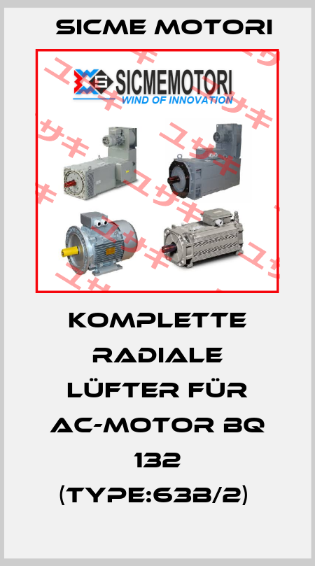 komplette radiale Lüfter für AC-Motor BQ 132 (Type:63B/2)  Sicme Motori