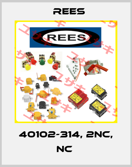40102-314, 2NC, NC  Rees