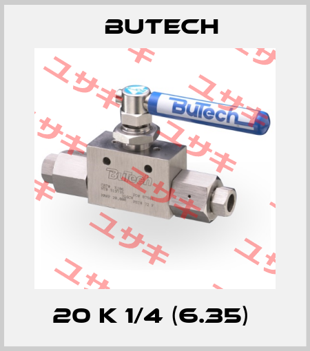 20 K 1/4 (6.35)  BuTech