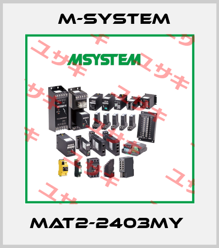 MAT2-2403MY  M-SYSTEM