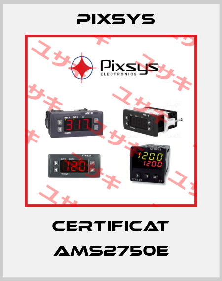 Certificat AMS2750E Pixsys