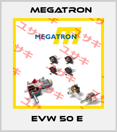 EVW 50 E  Megatron
