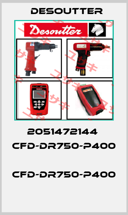 2051472144  CFD-DR750-P400  CFD-DR750-P400  Desoutter