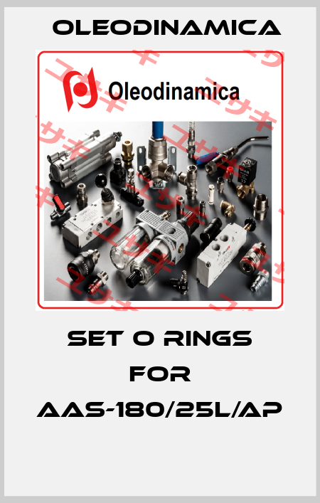 SET O RINGS FOR AAS-180/25L/AP  OLEODINAMICA