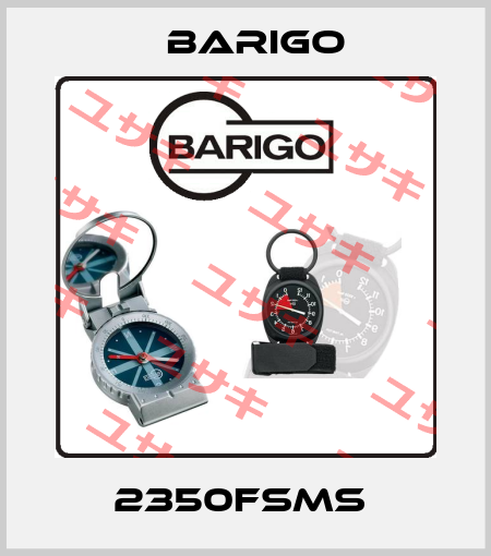 2350FSMS  Barigo