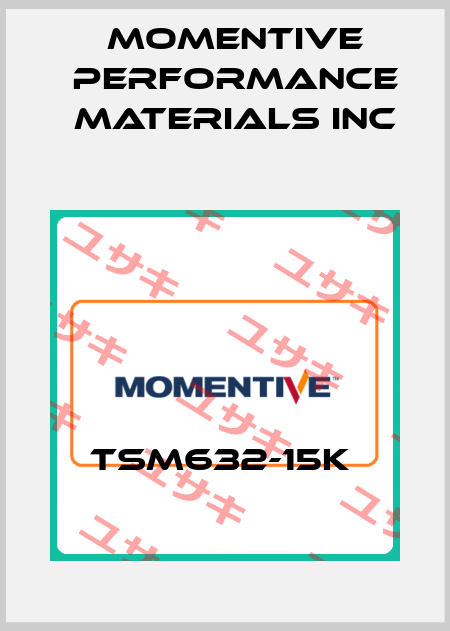 TSM632-15k  Momentive Performance Materials Inc