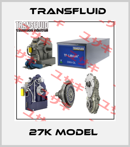 27K MODEL  Transfluid