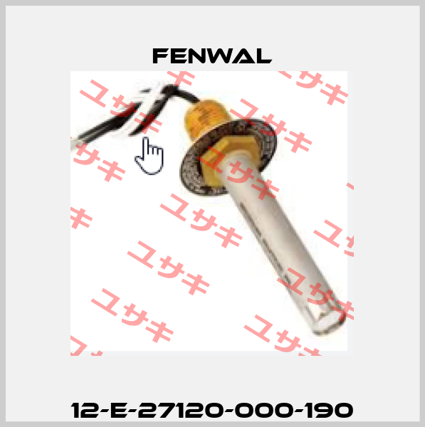 12-E-27120-000-190 FENWAL