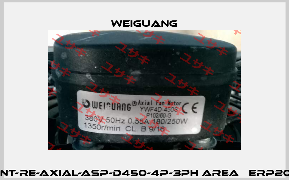 VENT-RE-AXIAL-ASP-D450-4P-3PH AREA   ERP2015  Weiguang
