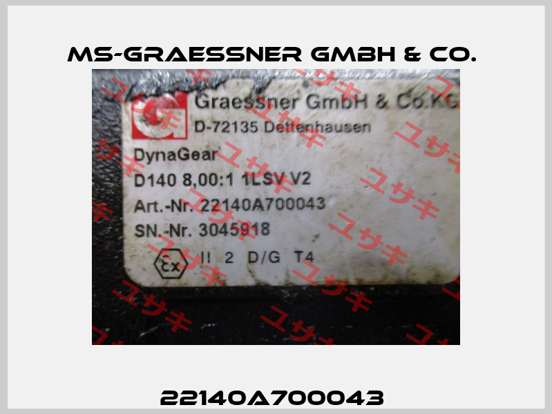 22140A700043  MS-Graessner GmbH & Co. 