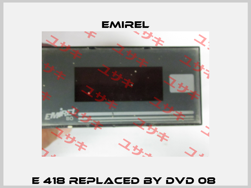 E 418 replaced by DVD 08  Emirel