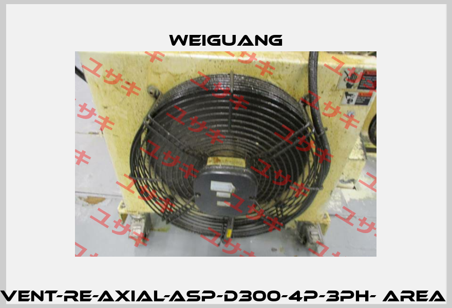 VENT-RE-AXIAL-ASP-D300-4P-3PH- AREA  Weiguang