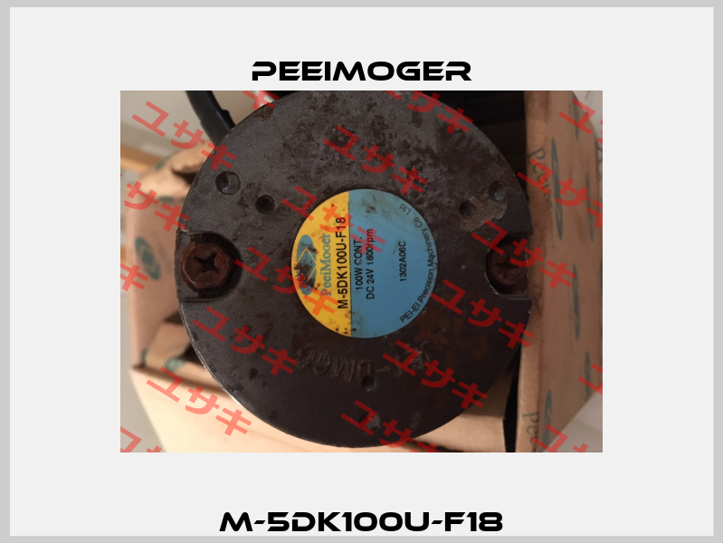M-5DK100U-F18 Peeimoger