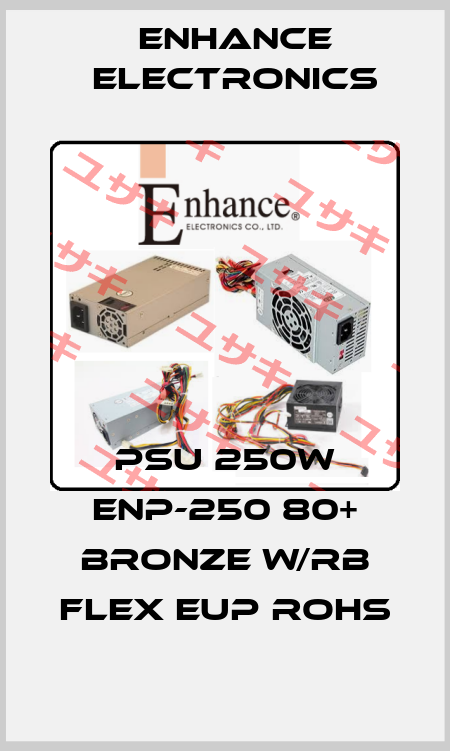 PSU 250W ENP-250 80+ Bronze w/RB Flex EUP RoHS Enhance Electronics
