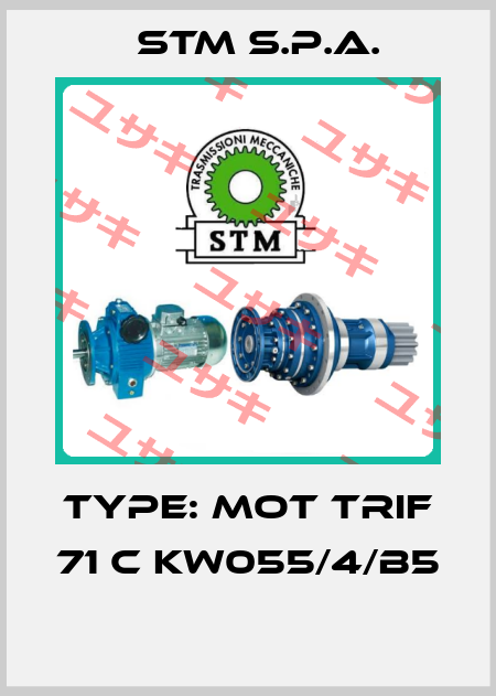 TYPE: MOT TRIF 71 C KW055/4/B5  STM S.P.A.
