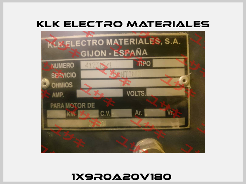 1X9R0A20V180  KLK ELECTRO MATERIALES