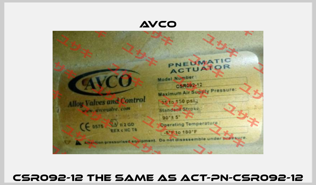 CSR092-12 the same as ACT-PN-CSR092-12 AVCO