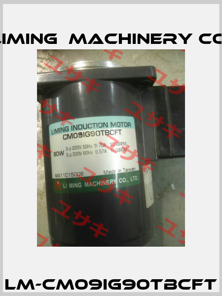 LM-CM09IG90TBCFT LIMING  MACHINERY CO.
