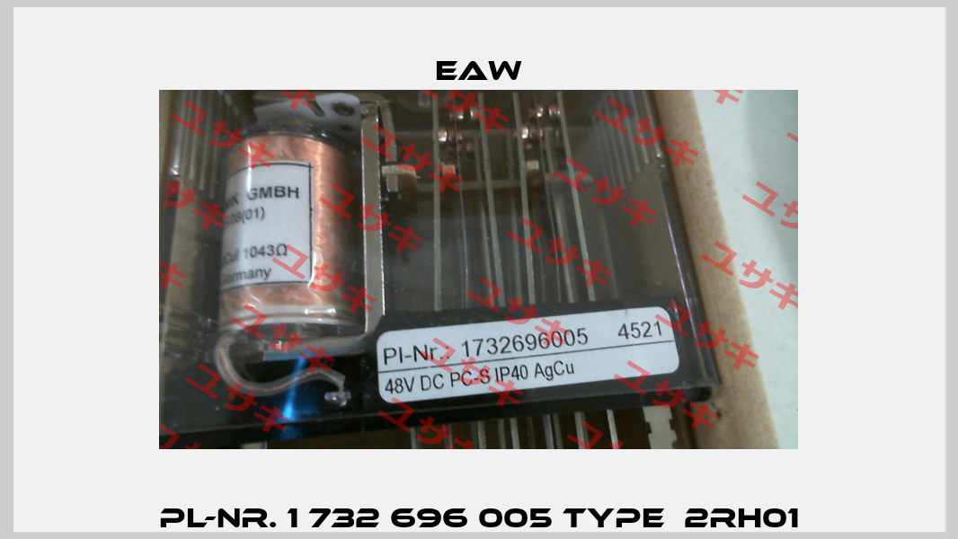 Pl-Nr. 1 732 696 005 Type  2RH01 EAW