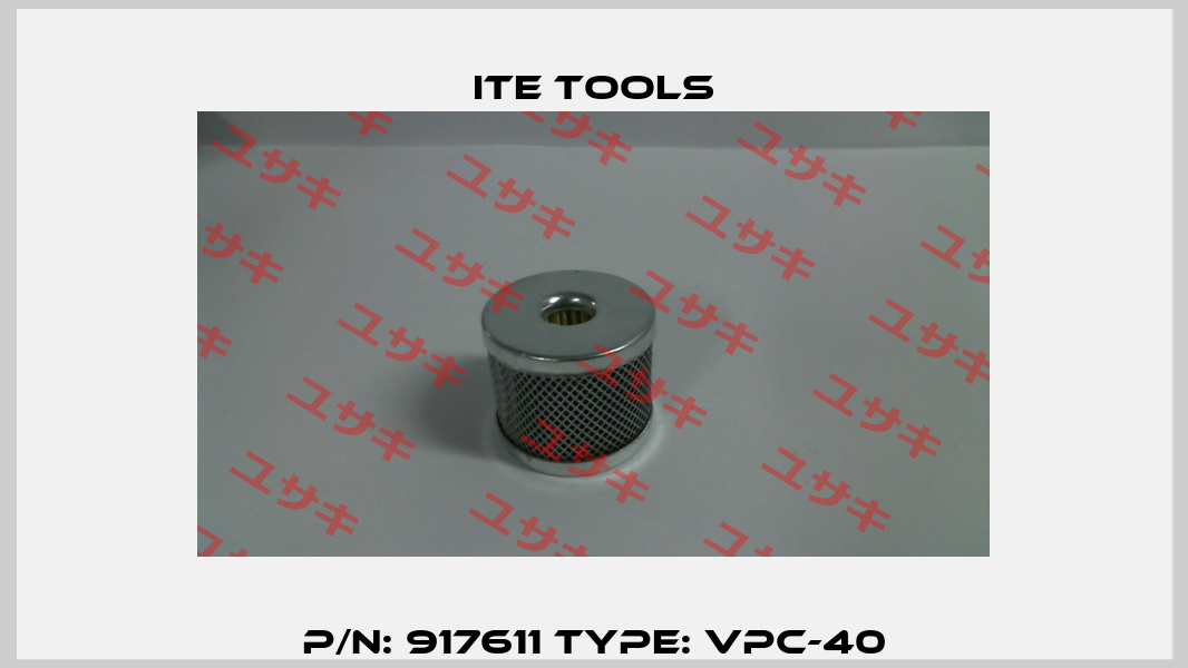 P/N: 917611 Type: VPC-40 ITE Tools