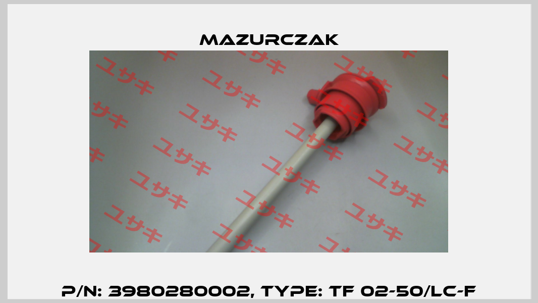 P/N: 3980280002, Type: TF 02-50/LC-F Mazurczak