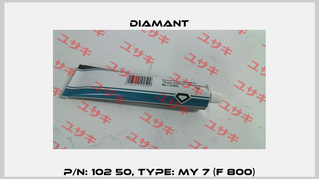 P/N: 102 50, Type: My 7 (F 800) Diamant