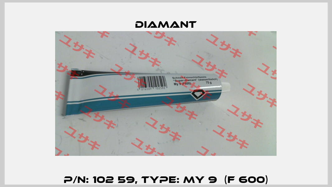 P/N: 102 59, Type: My 9  (F 600) Diamant