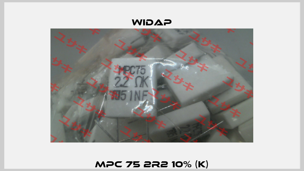 MPC 75 2R2 10% (K) widap